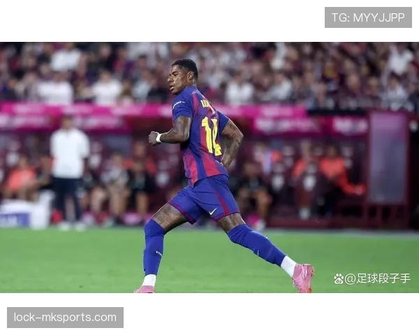 拉什福德技术全面性持续提升，进攻端表现稳健